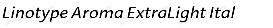 Linotype Aroma ExtraLight Italic字体转换